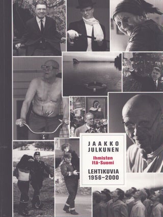 Item #4750 Jaakko Julkunen : ihmisten Itä-Suomi : lehtikuvia 1956-2000. Jaakko Julkunen, Jorma...
