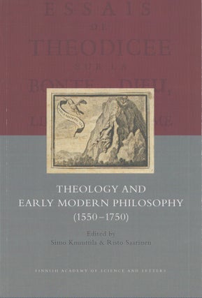 Item #4777 Theology and Early Modern Philosophy (1550-1750). Simo Knuuttila, Risto Saarinen