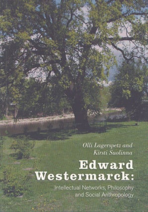 Item #4793 Edward Westermarck : Intellectual Networks, Philosophy and Social Anthropology. Olli...