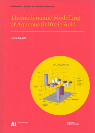 Item #4797 Thermodynamic Modelling of Aqueous Sulfuric Acid. Hannu Sippola