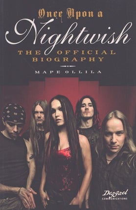 Item #4825 Once Upon a Nightwish : The Official Biography 1996-2006. Mape Ollila