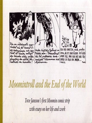 Item #4827 Moomintroll and the End of the World : Tove Jansson's First Moomin Comic Strip with...