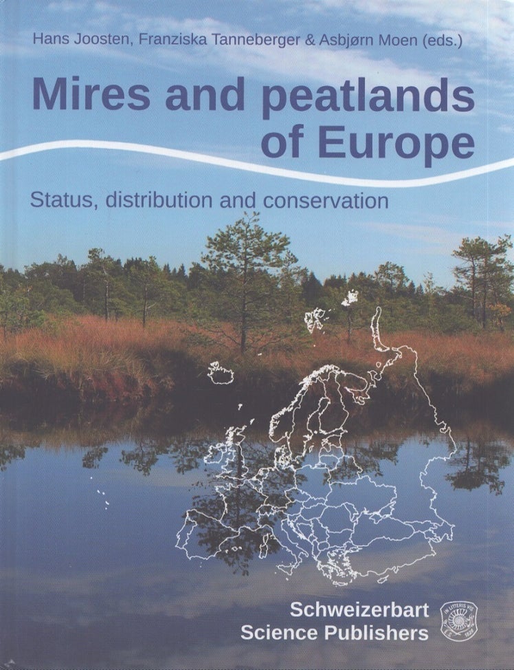 Item #4834 Mires and Peatlands of Europe : Status, Distribution and Conservation. Hans Joosten, Franziska Tanneberger, Asbj&oslash;rn Moen.