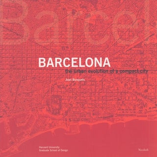Item #4838 Barcelona : The Urban Evolution of a Compact City. Joan Busquets