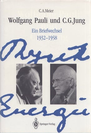 Item #4865 Wolfgang Pauli und C. G. Jung : Ein Briefwechsel 1932-1958. Carl A. Meier