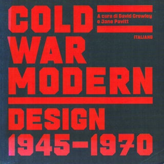Item #4913 Cold War Modern : Design 1945-1970. David Crowley, Jane Pavitt