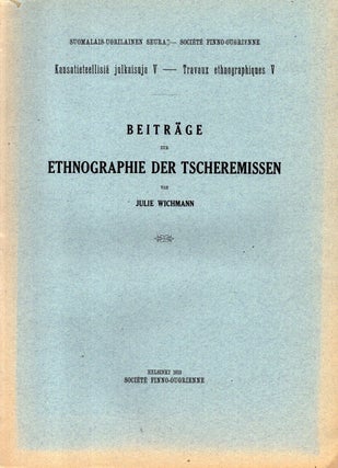 Item #4935 Beiträge zur Ethnographie der Tscheremissen. Julie Wichmann
