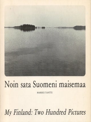 Item #495 Noin sata Suomeni maisemaa : Kaksisataa valokuvaa ja yksi kartta Suomestani vuosilta...