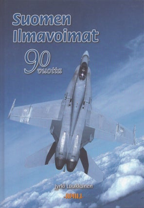 Item #4963 Suomen ilmavoimat 90 vuotta : Suihkukonekausi 1953-2007 = The Finnish Air Force 90...