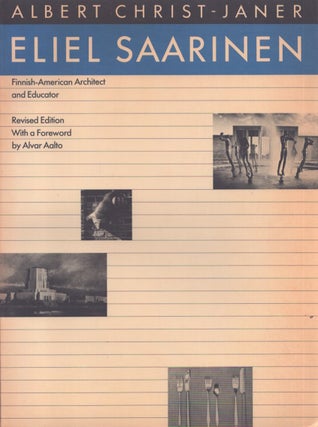 Item #4970 Eliel Saarinen : Finnish-American Architect and Educator. Albert Christ-Janer