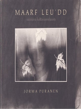 Item #4972 Maarf Leu'dd : Valokuvia kolttasaamelaisista - Signed. Jorma Puranen