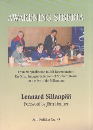 Item #4999 Awakening Siberia : From Marginalization to Self-Determination : The Small Indigenous...