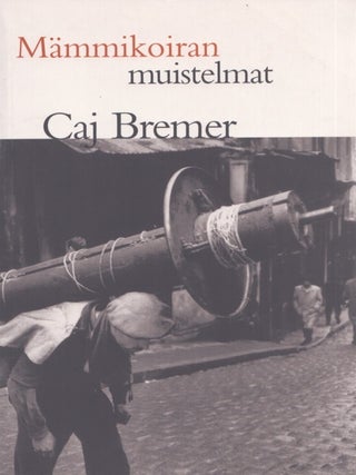Item #5017 Mämmikoiran muistelmat. Caj Bremer