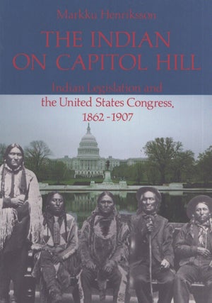 Item #5032 The Indian on Capitol Hill : Indian Legislation and the United States Congress,...