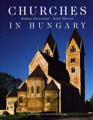 Item #5062 Churches in Hungary. Balázs Dercsényi, Erno Marosi