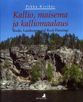Item #5064 Kallio, maisema ja kalliomaalaus = Rocks, Landscapes and Rock Paintings. Pekka...