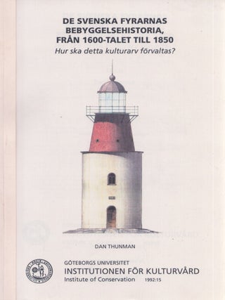 Item #5067 De svenska fyrarnas bebyggelsehistoria, från 1600-talet till 1850 : Hur ska detta...