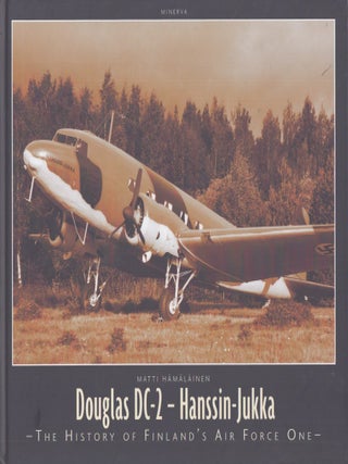 Item #5127 Douglas DC-2 - Hanssin Jukka : The History of Finland's Air Force One. Matti...