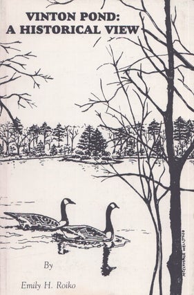 Item #5138 Vinton Pond : A Historical View. Emily H. Roiko