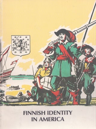 Item #5139 Finnish Identity in America. Auvo Kostiainen