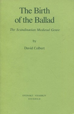 Item #514 The Birth of the Ballad : The Scandinavian Medieval Genre : Skrifter utgivna av Svenskt...