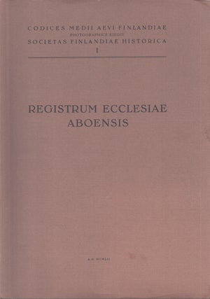Item #5153 Codices medii aevi Finlandiae 1 : Registrum ecclesiae Aboensis : (Musta kirja =...