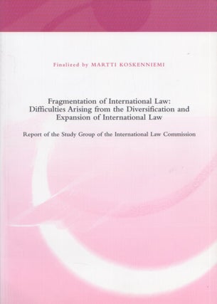 Item #5161 Fragmentation of International Law : Difficulties Arising From the Diversification and...