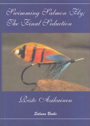 Item #5166 The Swimming Salmonfly : The Final Seduction. Risto Asikainen