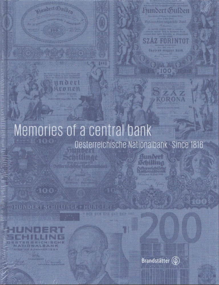 Item #5176 Memories of a Central Bank : Oesterreichische Nationalbank Since 1816. Walter Antonowicz, Elisabeth Dutz, Claudia K&ouml;pf, Bernhard Mussak.