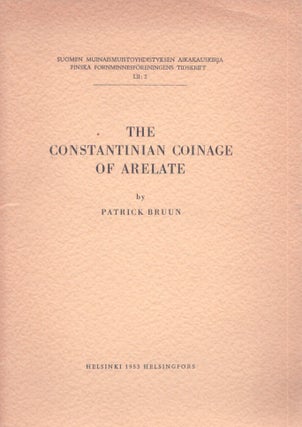 Item #5188 The Constantinian Coinage of Arelate. Patrick Bruun