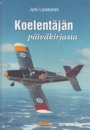 Item #5197 Koelentäjän päiväkirjasta = From Test Pilots Diary. Jyrki Laukkanen