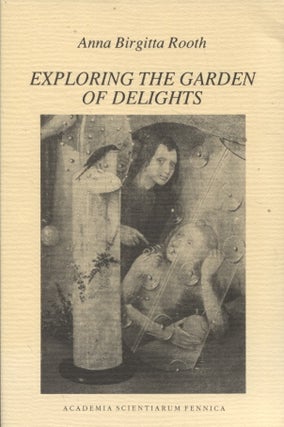 Item #520 Exploring The Garden of Delights : Essays in Bosch's Paintings and the Medieval Mental...