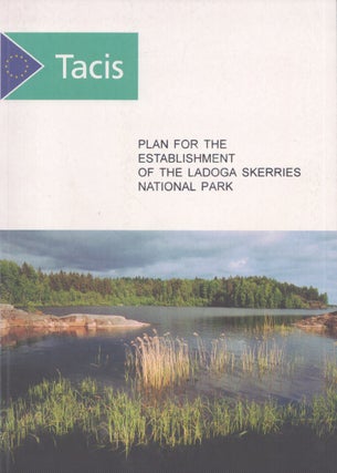 Item #5209 TACIS : Proposal for The Establishment of the Ladoga Skerries National Park. Aleksei...