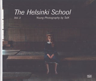 Item #5213 The Helsinki School : Young Photography by TaiK : Vol. 3. Timothy Persons, Katrin...
