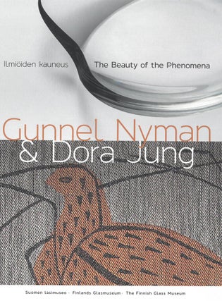 Item #5227 Ilmiöiden kauneus = The Beauty of the Phenomena : Gunnel Nyman & Dora Jung. Uta...