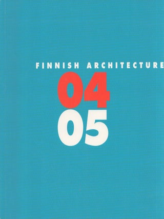Item #5236 Finnish Architecture 0405. Maija Kasvio, Jörn Donner, Francoise Fromonot, Triin...