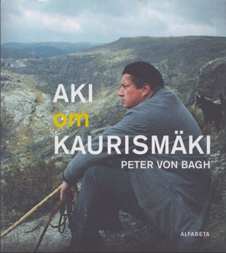 Item #5245 Aki om Kaurismäki. Peter von Bagh