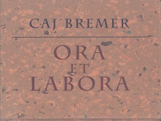 Item #5249 Ora et Labora. Caj Bremer, Pentti Sammallahti