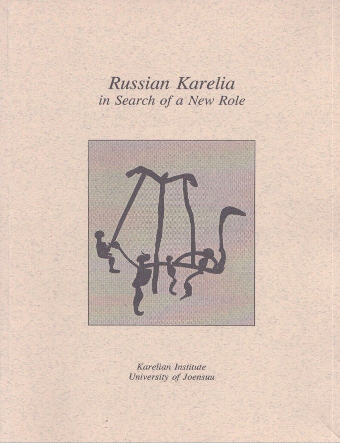 Item #5304 Russian Karelia : In Search of a New Role. Heikki Eskelinen, Jukka Oksa, Daniel Austin.