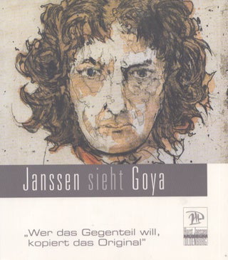Item #5313 Janssen sieht Goya : Wer das Gegenteil will, kopiert das Original. Ewald Gässler,...