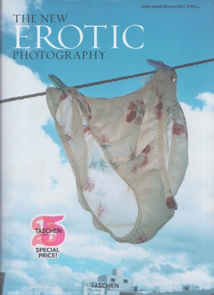 Item #5333 The New Erotic Photography. Dian Hanson, Eric Kroll