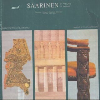 Item #5337 Saarinen in Finland = Saarinen in Finnland : Gesellius, Lindgren, Saarinen 1896-1907,...