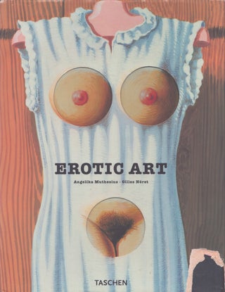 Item #5344 Erotic Art. Gilles Neret, Angelika Muthesius