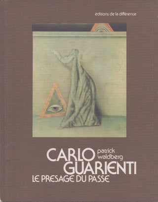 Item #5353 Carlo Guarienti : Le Presage Du Passe. Patrick Waldberg