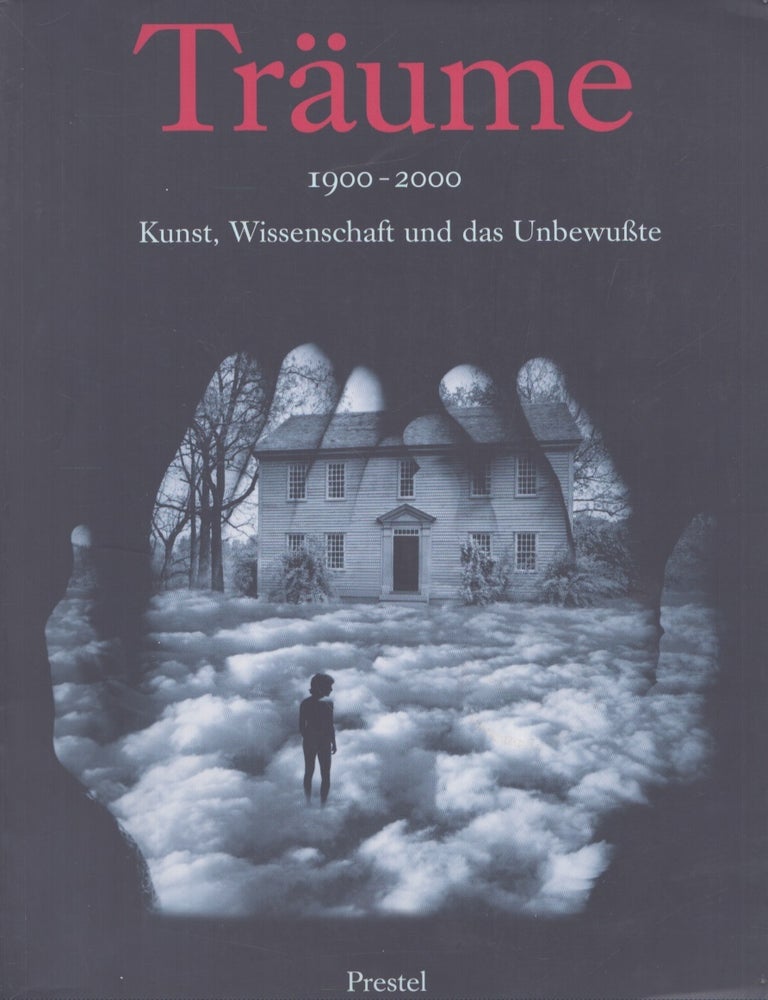 Item #5358 Tr&auml;ume 1900-2000 : Kunst, Wissenschaft und das Unbewusste. Gamwell Von Lynn.