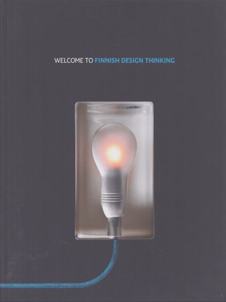 Item #5376 Welcome to Finnish Design Thinking. Pauliina Savolainen