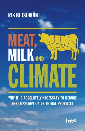 Item #5388 Meat, Milk and Climate : Why It is Absolutely Necessary to Reduce the Consumption of...
