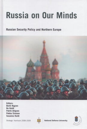 Item #5399 Russia on Our Minds : Russian Security Policy and Northern Europe. Bertil Nygren, Bo...