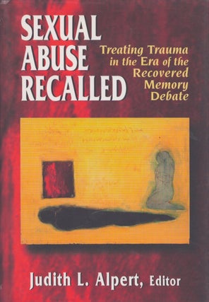 Item #5414 Sexual Abuse Recalled : Treating Trauma In The Era Of The Recovered Memory Debate....