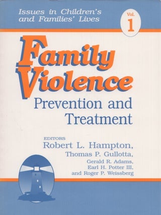 Item #5468 Family Violence : Prevention and Treatment. Robert L. Hampton, Gerald R. Adams, Thomas...